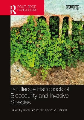 Routledge Handbook of Biosecurity and Invasive Species - 