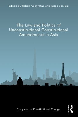 The Law and Politics of Unconstitutional Constitutional Amendments in Asia - 