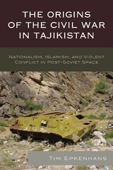 Origins of the Civil War in Tajikistan -  Tim Epkenhans