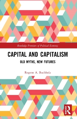 Capital and Capitalism - Rogene A. Buchholz