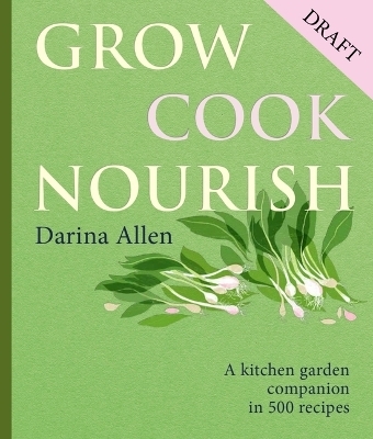 Grow, Cook, Nourish - Darina Allen