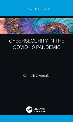 Cybersecurity in the COVID-19 Pandemic - Kenneth Okereafor