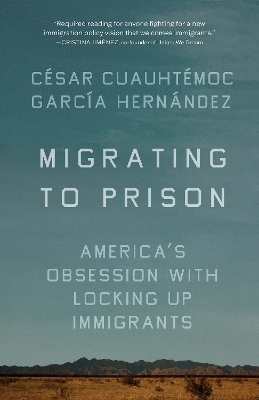 Migrating to Prison - Csar Cuauhtmoc Garca Hernndez