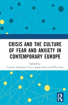 Crisis and the Culture of Fear and Anxiety in Contemporary Europe - 