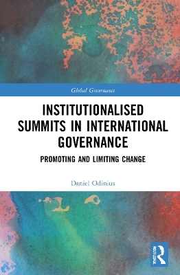 Institutionalised Summits in International Governance - Daniel Odinius