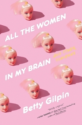 All the Women in My Brain - Betty Gilpin