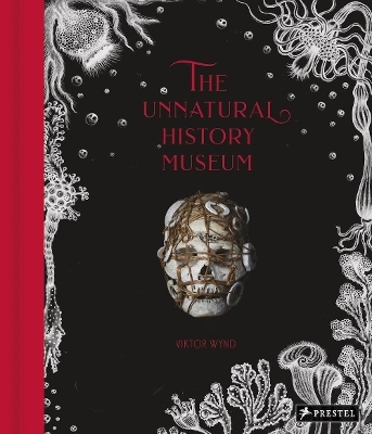 The Unnatural History Museum - Viktor Wynd