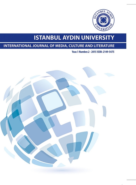 ISTANBUL AYDIN UNIVERSITY INTERNATIONAL JOURNAL OF MEDIA, CULTURE AND LITERATURE - 