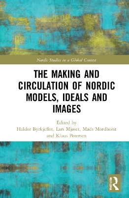 The Making and Circulation of Nordic Models, Ideas and Images - 