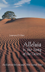 Alleluia is the Song of the Desert -  Lawerence D. Hart