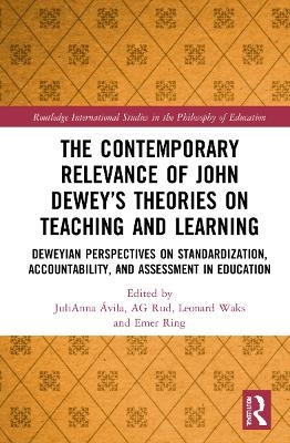 The Contemporary Relevance of John Dewey’s Theories on Teaching and Learning - 