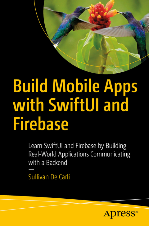 Build Mobile Apps with SwiftUI and Firebase - Sullivan De Carli