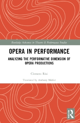 Opera in Performance - Clemens Risi