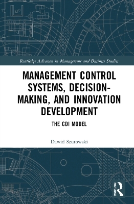 Management Control Systems, Decision-Making, and Innovation Development - Dawid Szutowski