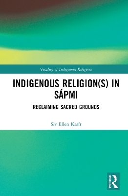 Indigenous Religion(s) in Sápmi - Siv Ellen Kraft