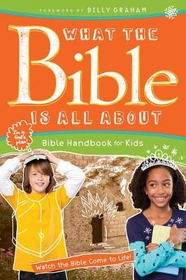 What the Bible Is All about Bible Handbook for Kids - Dr Henrietta Mears