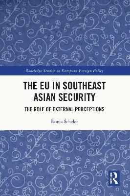 The EU in Southeast Asian Security - Ronja Scheler