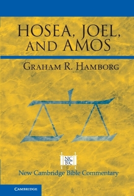 Hosea, Joel, and Amos - Graham R. Hamborg