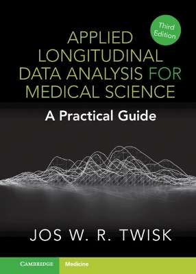 Applied Longitudinal Data Analysis for Medical Science - Jos W. R. Twisk