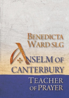 Anselm of Canterbury - Benedicta Ward SLG