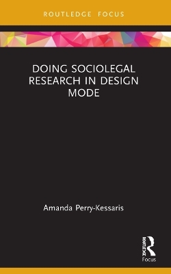 Doing Sociolegal Research in Design Mode - Amanda Perry-Kessaris