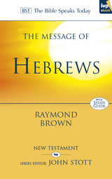 Message of Hebrews -  Raymond Brown