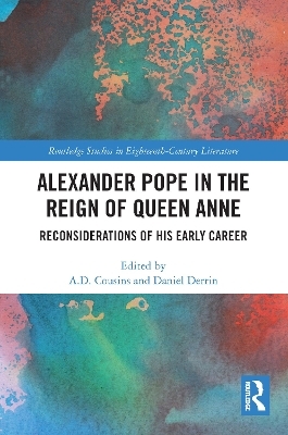 Alexander Pope in The Reign of Queen Anne - A. D. Cousins, Daniel Derrin