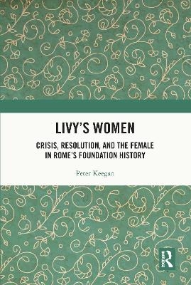 Livy's Women - Peter Keegan