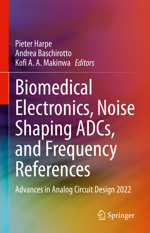 Biomedical Electronics, Noise Shaping ADCs, and Frequency References - 