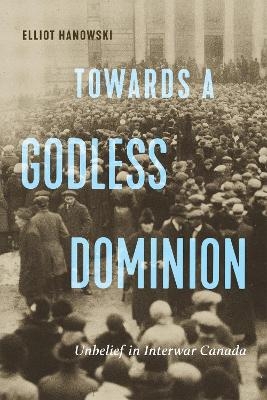 Towards a Godless Dominion - Elliot Hanowski