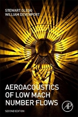 Aeroacoustics of Low Mach Number Flows - Glegg, Stewart; Devenport, William