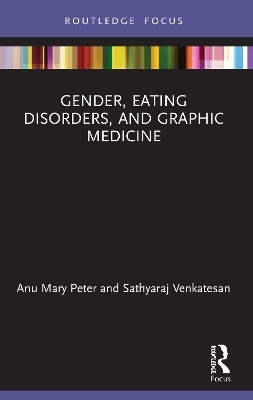 Gender, Eating Disorders, and Graphic Medicine - Anu Mary Peter, Sathyaraj Venkatesan