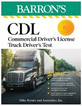 CDL: Commercial Driver's License Truck Driver's Test, Fifth Edition: Comprehensive Subject Review + Practice - Mike Byrnes and Associates