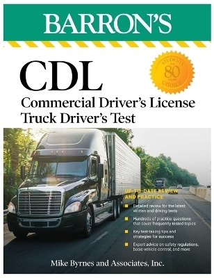 CDL: Commercial Driver's License Truck Driver's Test, Fifth Edition: Comprehensive Subject Review + Practice -  Mike Byrnes and Associates