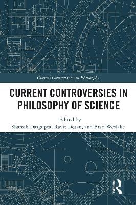 Current Controversies in Philosophy of Science - 