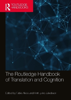 The Routledge Handbook of Translation and Cognition - 