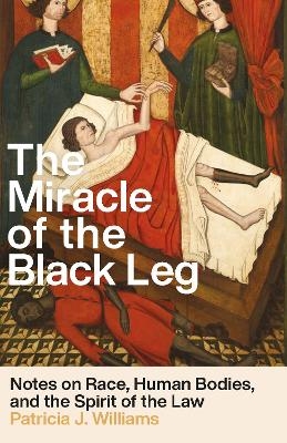 The Miracle of the Black Leg - Patricia J. Williams