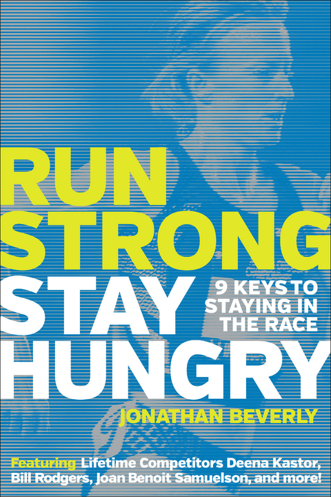 Run Strong, Stay Hungry -  Jonathan Beverly