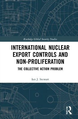 International Nuclear Export Controls and Non-Proliferation - Ian J. Stewart