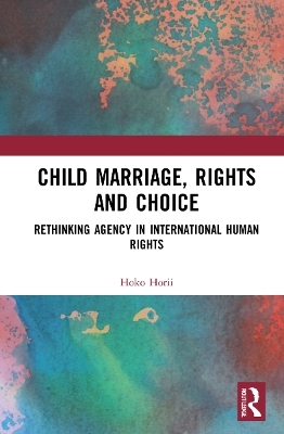 Child Marriage, Rights and Choice - Hoko Horii