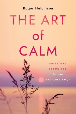 The Art of Calm - Roger Hutchison