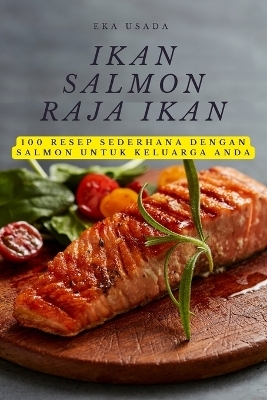 Ikan Salmon Raja Ikan -  Eka Usada