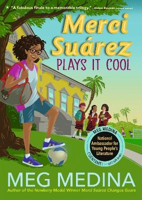 Merci Suárez Plays It Cool - Meg Medina