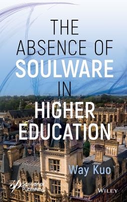 The Absence of Soulware in Higher Education - Way Kuo