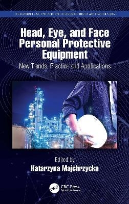 Head, Eye, and Face Personal Protective Equipment - 