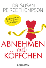 Abnehmen mit Köpfchen -  Susan Peirce Thompson