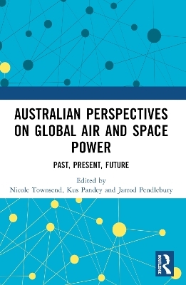 Australian Perspectives on Global Air and Space Power - 