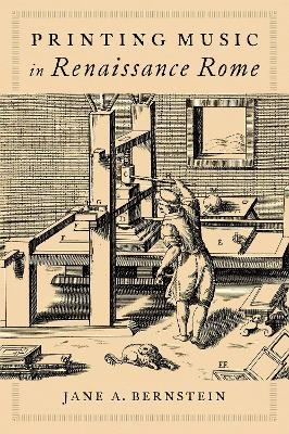 Printing Music in Renaissance Rome - Jane A. Bernstein