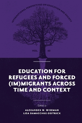 Education for Refugees and Forced (Im)Migrants Across Time and Context - 