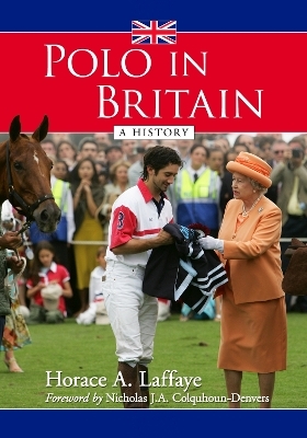 Polo in Britain - Horace A. Laffaye